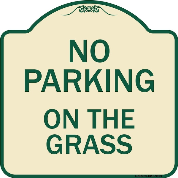 Signmission Designer Series-No Parking On The Grass Tan & Green Heavy-Gauge Aluminum, 18" x 18", TG-1818-9823 A-DES-TG-1818-9823 - main